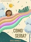 Como seria? (Portuguese Edition)